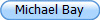 Michael Bay