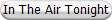 In The Air Tonight